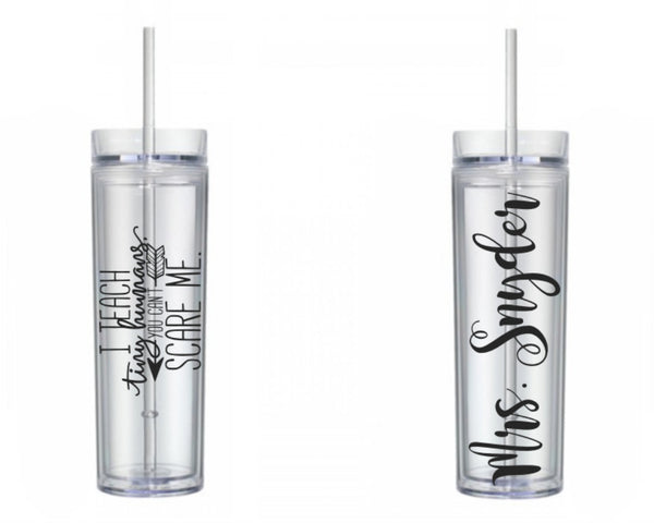 I Teach Tiny Humans You Can't Scare Me Teacher 16oz Skinny Tumbler, Teacher Appreciation Gift, Teachers, water bottle, tumbler with straw