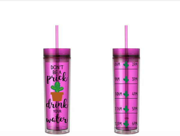 Don't be a Prick Drink Your Water Cactus Water Tracker, Motivational, 16 oz, Water Reminder, cactus, prick, skinny tumbler, To go cup