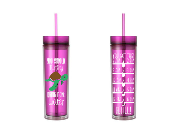 You Should Turtley Drink Your Water Turtle Water Tracker, Motivational, 16 oz, Water Reminder, turtle, fitness, skinny tumbler, To go cup