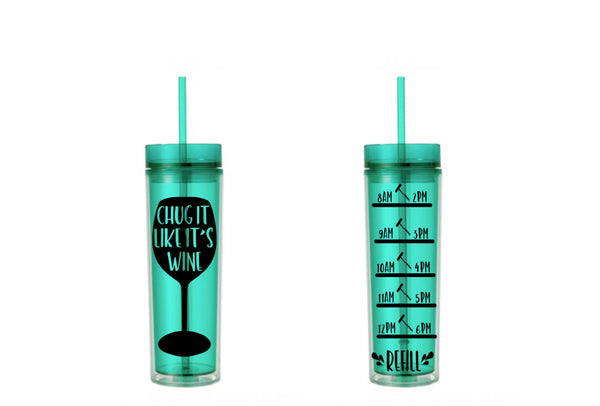 Wine Tumbler, Wine Water Bottle, Motivational, 16 oz, Water Reminder, skinny tumbler, To go cup, Chug It Like It's Wine, Wine