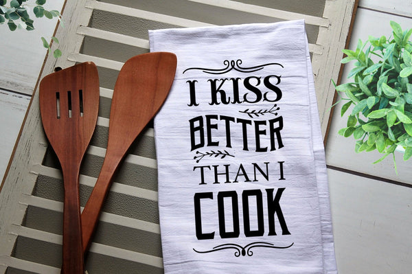 I Kiss Better Than I Cook Tea Towel, Kitchen Towel, Cook, Kitchen, Personalized Towel, Kitchen, Kiss Better, Cook