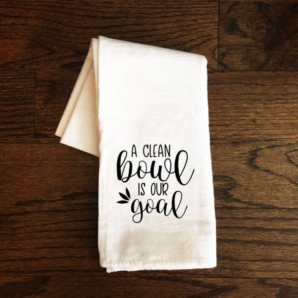 Bathroom Towel - A Clean Bowl Is Our Goal - Bath Towel - Bathroom Towel, Guest Bathroom - Housewarming Gift - Wedding Gift - Farmhouse Towel