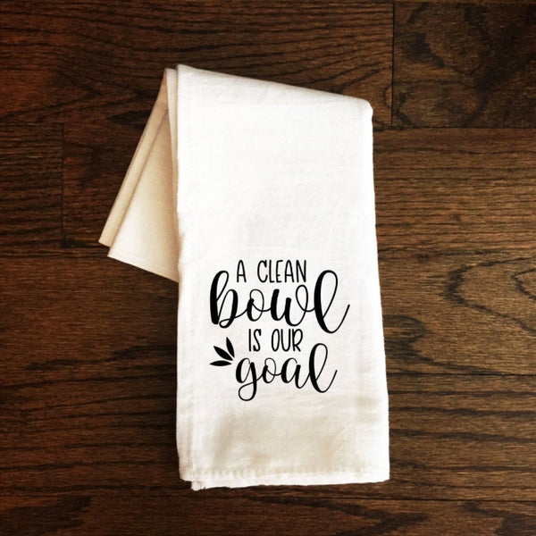 Bathroom Towel - A Clean Bowl Is Our Goal - Bath Towel - Bathroom Towel, Guest Bathroom - Housewarming Gift - Wedding Gift - Farmhouse Towel