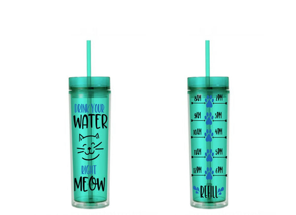 Cat Tumbler, Cat Water Bottle, Motivational, 16 oz, Water Reminder, skinny tumbler, To go cup, Cat, Right Meow, Drink Your Water