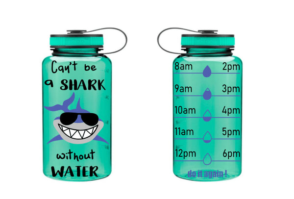 Shark Water Bottle, Motivational Water Bottle, Water Tracker, Wide Mouth, Shark, Can't Be a Shark Without Water
