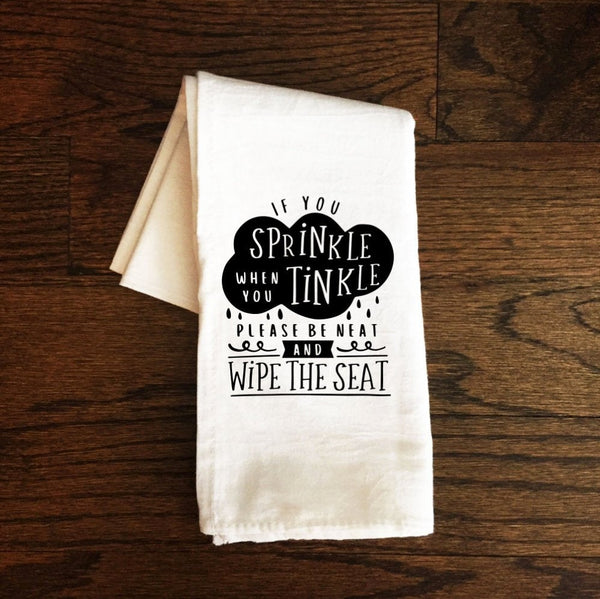 Funny Bathroom Towel, If You Sprinkle When You Tinkle Please Be Neat and Wipe the Seat, Funny Tea Towel, Bath Towel, Guest Bathroom, Decor