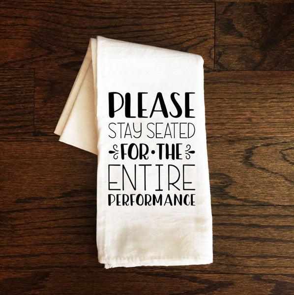 Bathroom Towel, Please Stay Seated For The Entire Performance, Bath Towel, Bathroom Towel, Guest Bathroom, Bathroom Decor, Gift, Farmhouse