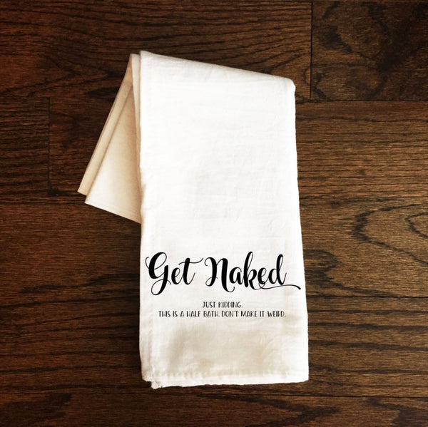 Bathroom Towel, Get Naked Just Kidding This is a Half Bath, Bath Towel, Bathroom Towel, Guest Bathroom, Bathroom Decor, Gift, Funny