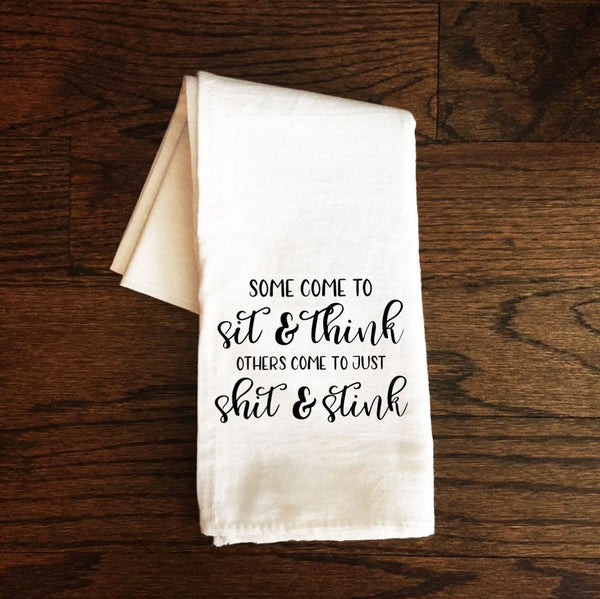 Bathroom Towel, Some Come to Sit and Think, Bath Towel, Bathroom Towel, Guest Bathroom, Bathroom Decor, Gift, Farmhouse, Funny Flour Sack