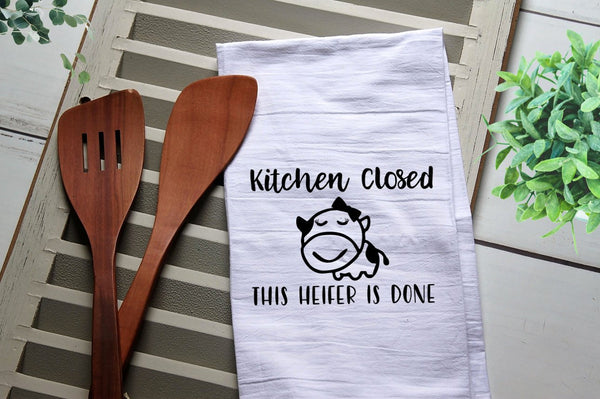 Funny Tea Towel, Kitchen Close This Heifer is Done, Cow, Kitchen Towel, Kitchen, Personalized Towel, Kitchen, Dish Towel, Flour Sack
