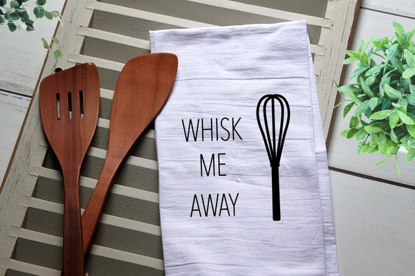 Funny Tea Towel, Whisk Me Away, Funny Kitchen Towel, Kitchen, Kitchen, Dish Towel, Flour Sack Towel, Cute Kitchen Towel