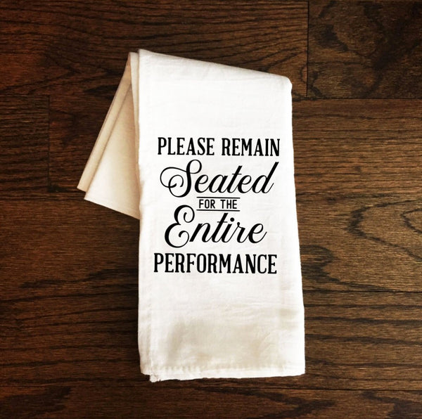 Funny Bathroom Towel, Please Remain Seated for the Entire Performance, Funny Tea Towel, Bath Towel, Guest Bathroom, Bathroom Decor