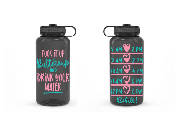 Suck It Up Buttercup and Drink Your Water, Motivational Fitness Water Bottle, Gift for Her, Fitness Water Tracker, Buttercup