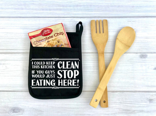 I Could Keep This Kitchen Clean if You Guys Would Stop Eating Here Potholder, Potholder, Kitchen, funny potholder, kitchen clean, funny
