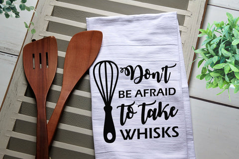 Don't Be Afraid to Take Whisks Tea Towel, Kitchen Towel, Cook, Kitchen, Personalized Towel, Kitchen, Bake, whisks, Cook