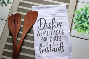 Dishes We Meet Again You Dirty Bastards Tea Towel, Kitchen Towel, Cook, Kitchen, Personalized Towel, Kitchen,  Cook, Dishes, dirty bastards