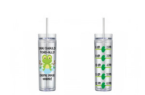 You Should Toad-ally Drink Your Water Water Tracker, Motivational, 16 oz, Water Reminder, toad, frog, skinny tumbler, To go cup