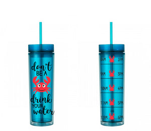 Don't Be a Crab Drink Your Water Water Tracker, Motivational, 16 oz, Water Reminder, crab, skinny tumbler, To go cup