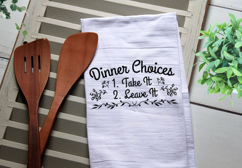 Dinner Choices Take It Leave It Tea Towel, Kitchen Towel, Cook, Kitchen, Personalized Towel, Kitchen, Cook, Hungry, Dinner Choices