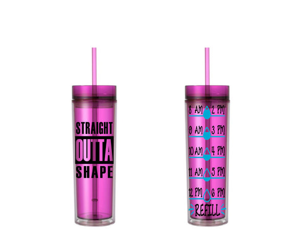 Straight Outta Shape Water Bottle, Straight Outta Shape Water Tracker, Motivational, 16 oz, Water Reminder, skinny tumbler, To go cup