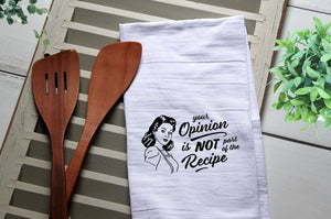 Your Opinion is Not Part of the Recipe Tea Towel, Kitchen Towel, Cook, Kitchen, Personalized Towel, Kitchen, Cook, Tea Towels, Funny