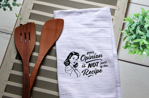 Your Opinion is Not Part of the Recipe Tea Towel, Kitchen Towel, Cook, Kitchen, Personalized Towel, Kitchen, Cook, Tea Towels, Funny
