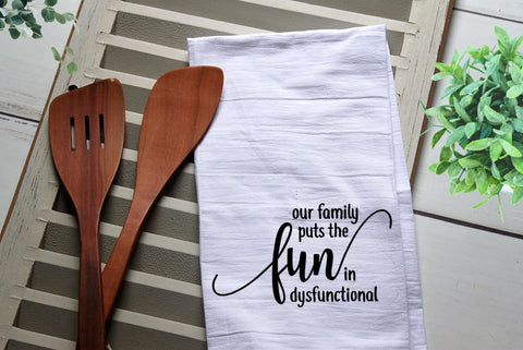 Our Family Puts the Fun in Dysfunctional Tea Towel, Kitchen Towel, Cook, Kitchen, Personalized Towel, Kitchen, Tea Towels, Funny