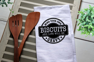 Mind Your Own Biscuits and Life will be Gravy Tea Towel, Kitchen Towel, Kitchen, Personalized Towel, Kitchen, Mind Your Biscuits, Gravy