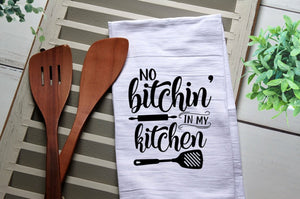 Funny Tea Towel, No Bitchin in my Kitchen, Baking gift, Kitchen Towel, Kitchen, Personalized Towel, Kitchen, Cook, Dish Towel, Flour Sack