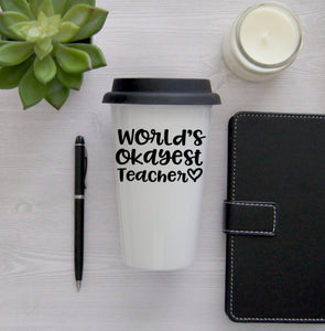 World's Okayest Teacher Travel Coffee Mug, Coffee Travel Cup, Travel Coffee Cup, Teacher gift, Teacher Travel Mug, Funny Teacher Gift