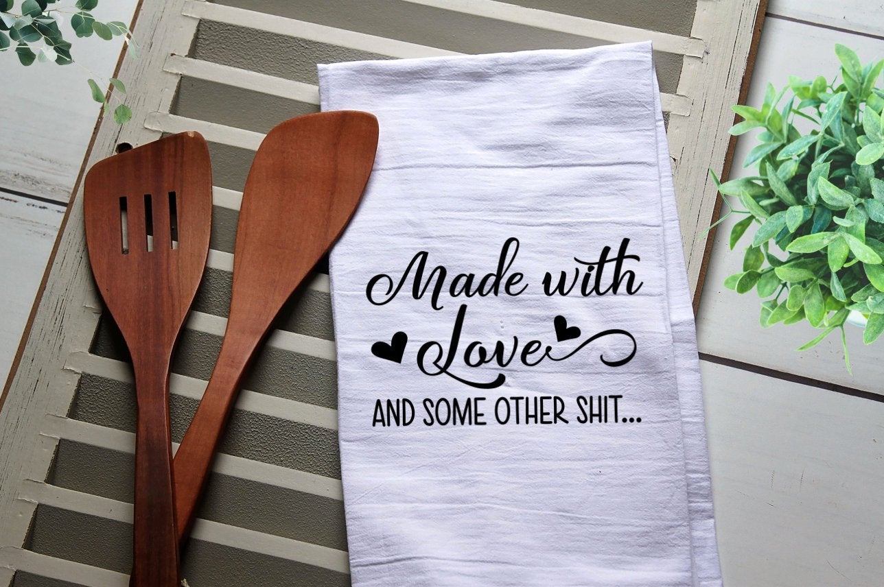 Funny Tea Towel, Made With Love and Some Other Shit, Kitchen Towel, Kitchen, Personalized Towel, Kitchen, Dish Towel, Flour Sack