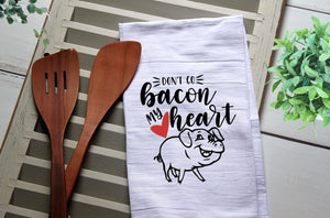 Funny Tea Towel, Don't Go Bacon my Heart, Pig tea towel, Kitchen Towel, Kitchen, Personalized Towel, Kitchen, Dish Towel, Flour Sack