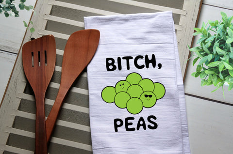 Bitch, Peas Funny Tea Towel, Kitchen Towel, Cooking Gift, Kitchen, Personalized Towel, Kitchen, Funny Gift, Gift for Her,, Love