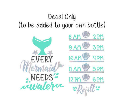 Mermaid Water Bottle Decal, Water Tracker Decal, Every Mermaid Needs Water Water Bottle Tracker and Design, Decal Only
