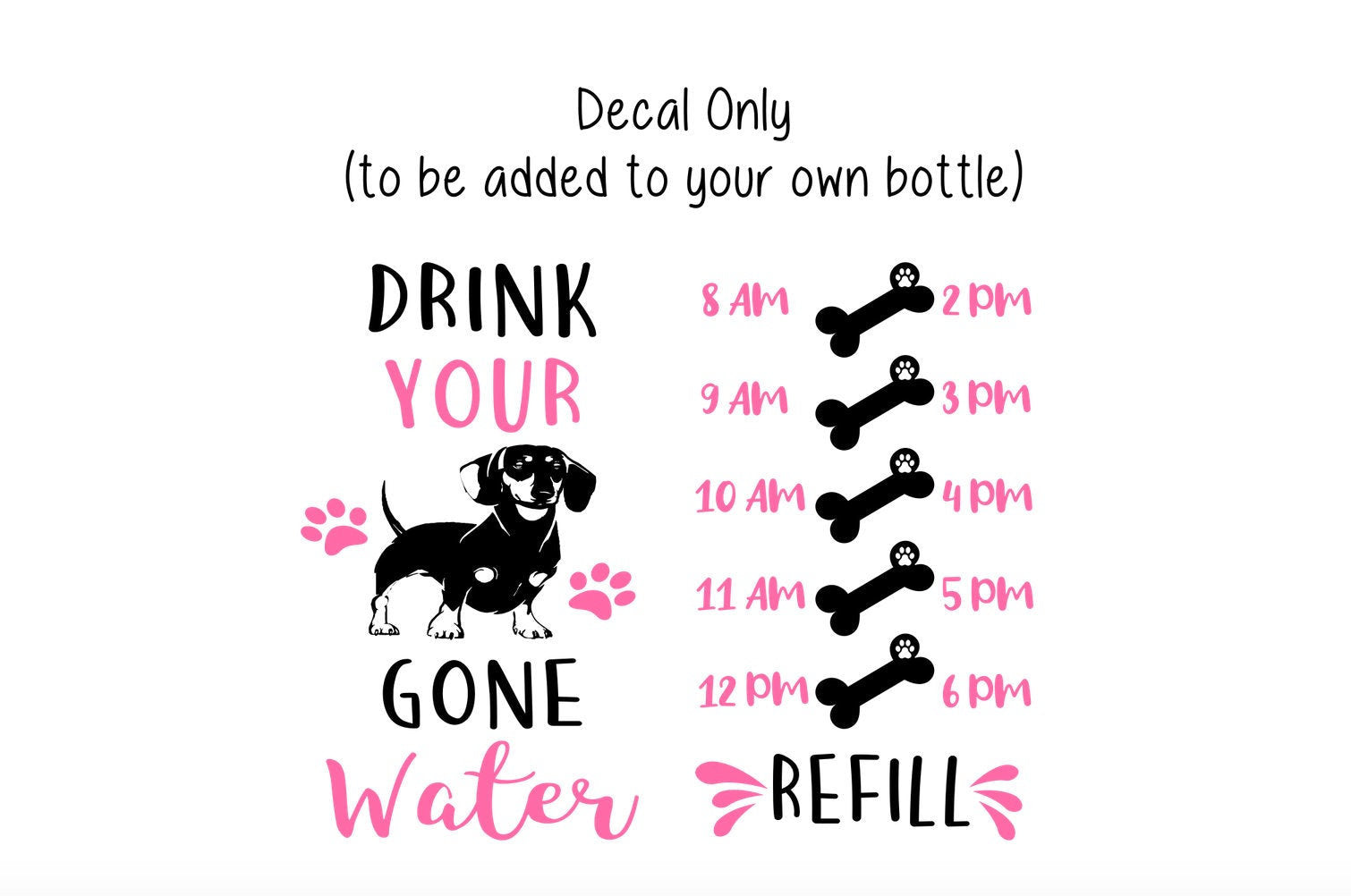 Dachshund Water Tracker Decal, Drink Your Dog Gone Water Bottle Decal, Water Tracker, Decal Only, Water Tumbler Decal, Personalized Decal